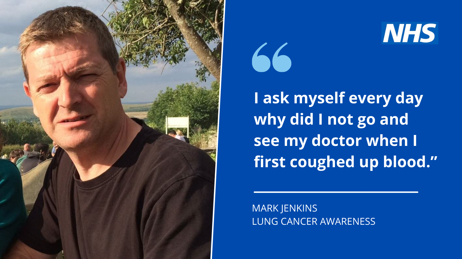 Photo of Mark Jenkins who was diagnosed with lung cancer alongside a quote which says: 