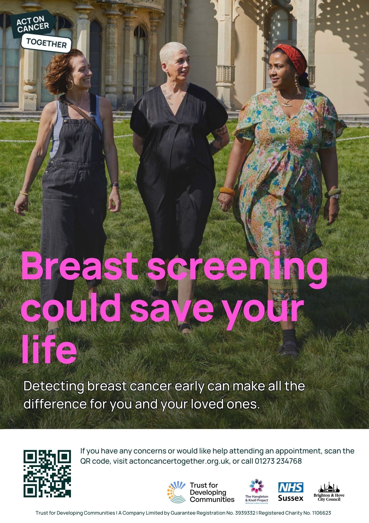 ACT on Cancer Together flyer showing three woman outside Brighton Pavilion and a QR code with the words: Breast screening could save your life. Detecting breast cancer early could make all the difference for you and your loved ones.  If you have any concerns, or would like help attending an appointment, scan the QR code, visit actoncancertogether.org.uk or call 01273  234768